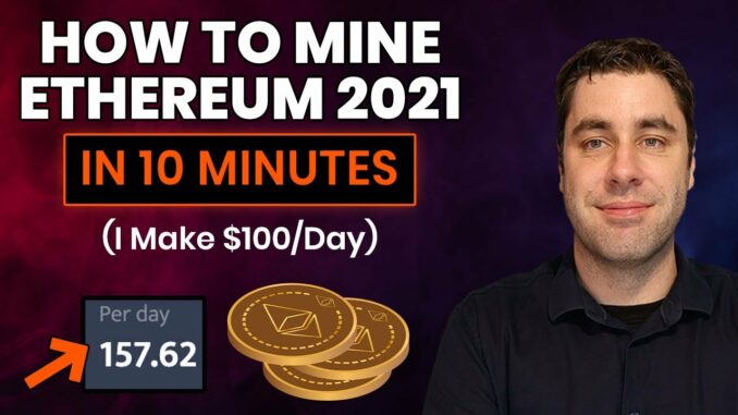 How To Mine Ethereum & Make Money 2021 Tutorial! (Setup In 10 Minutes Guide)