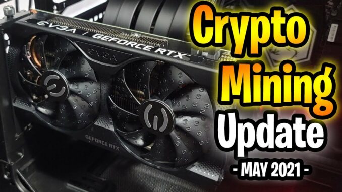 Crypto Mining Update May 2021 - GPU Count, Rigs, Profits & More!