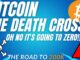 THE BITCOIN DEATH CROSS! - BTC PRICE PREDICTION - SHOULD I BUY BTC - BITCOIN FORECAST 200K BTC