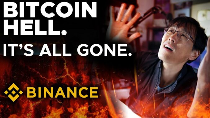 BITCOIN HELL: BINANCE SCAM TOOK EVERYTHING.  "IT'S ALL GONE."
