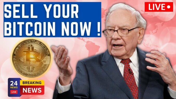 Warren Buffett Warns: "SELL YOUR BITCOIN NOW"