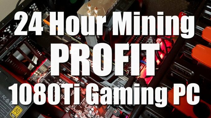 1080Ti Gaming PC Mining Crypto For 24 Hours - How Much Profit?