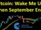 Bitcoin: Wake Me Up When September Ends