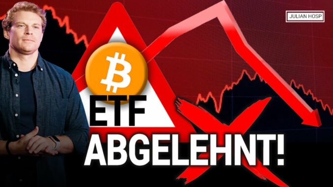 ACHTUNG: BITCOIN ETF ABGELEHNT!! PREISSTURZ??