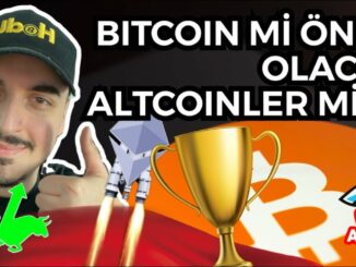 BİTCOİN Mİ ÖNCÜ OLACAK ALTCOİNLER Mİ?